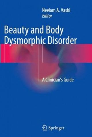 Könyv Beauty and Body Dysmorphic Disorder Neelam A. Vashi