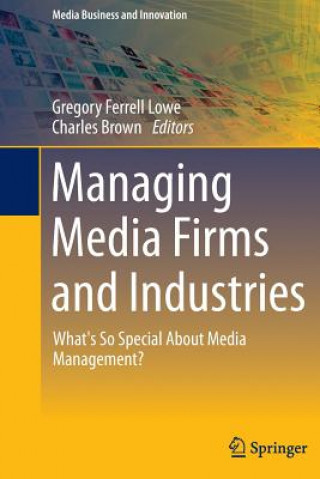 Kniha Managing Media Firms and Industries Charles Brown