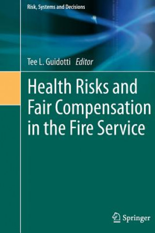 Buch Health Risks and Fair Compensation in the Fire Service Tee L. Guidotti