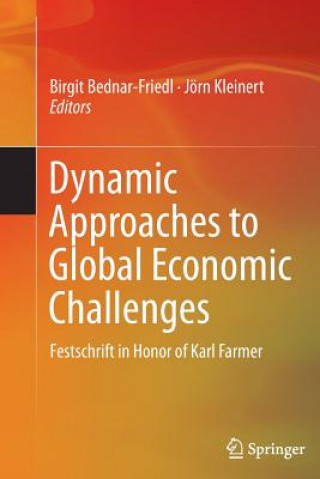 Kniha Dynamic Approaches to Global Economic Challenges Birgit Bednar-Friedl