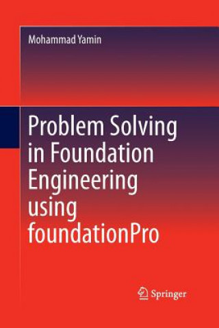 Kniha Problem Solving in Foundation Engineering using foundationPro Mohammad Yamin