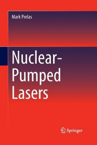 Kniha Nuclear-Pumped Lasers Mark Prelas