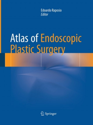 Carte Atlas of Endoscopic Plastic Surgery Edoardo Raposio