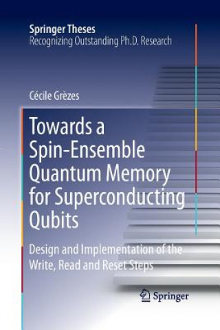 Buch Towards a Spin-Ensemble Quantum Memory for Superconducting Qubits Cecile Grezes