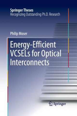 Kniha Energy-Efficient VCSELs for Optical Interconnects Philip Moser