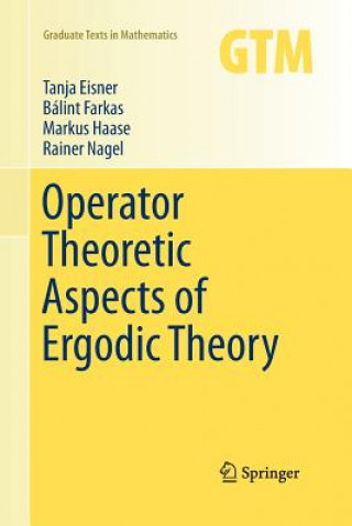 Książka Operator Theoretic Aspects of Ergodic Theory Tanja Eisner