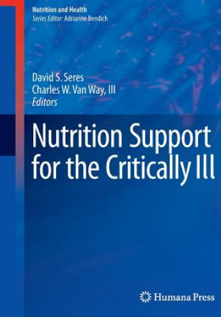 Книга Nutrition Support for the Critically Ill David S. Seres