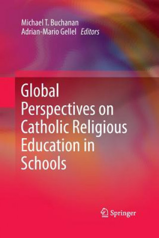 Carte Global Perspectives on Catholic Religious Education in Schools Michael T. Buchanan