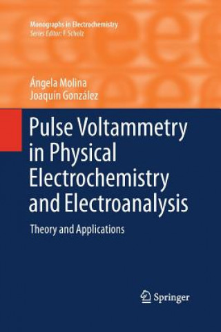 Carte Pulse Voltammetry in Physical Electrochemistry and Electroanalysis Joaquín González