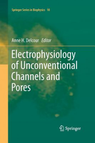 Knjiga Electrophysiology of Unconventional Channels and Pores Anne H. Delcour