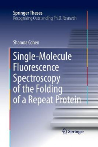 Buch Single-Molecule Fluorescence Spectroscopy of the Folding of a Repeat Protein Sharona Cohen