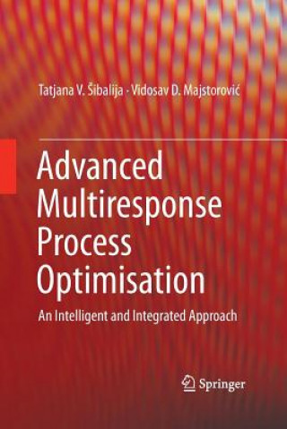 Kniha Advanced Multiresponse Process Optimisation Vidosav D. Majstorovic