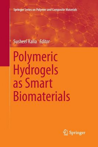 Carte Polymeric Hydrogels as Smart Biomaterials Susheel Kalia