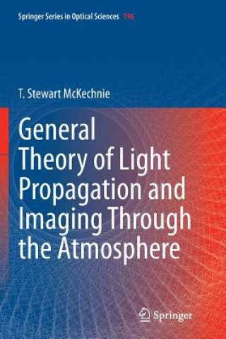 Könyv General Theory of Light Propagation and Imaging Through the Atmosphere T. Stewart McKechnie