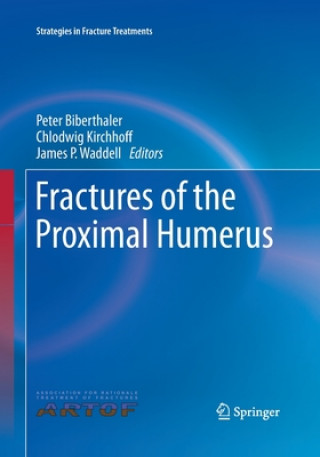 Kniha Fractures of the Proximal Humerus Peter Biberthaler