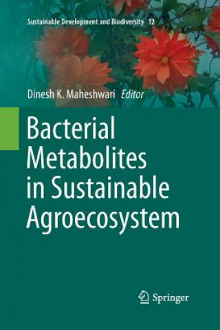 Kniha Bacterial Metabolites in Sustainable Agroecosystem Dinesh K. Maheshwari