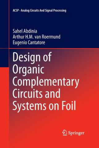 Kniha Design of Organic Complementary Circuits and Systems on Foil Sahel Abdinia