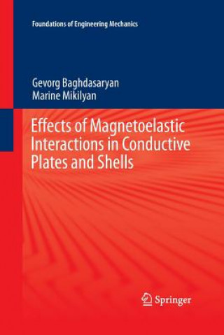 Książka Effects of Magnetoelastic Interactions in Conductive Plates and Shells Gevorg Baghdasaryan