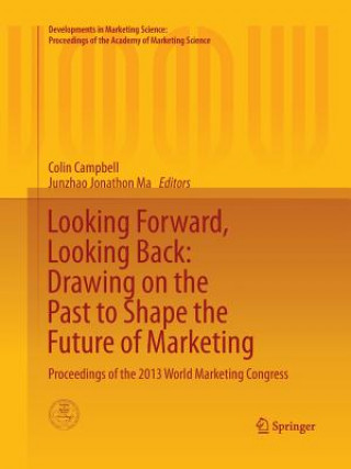 Kniha Looking Forward, Looking Back: Drawing on the Past to Shape the Future of Marketing Colin Campbell