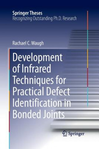 Книга Development of Infrared Techniques for Practical Defect Identification in Bonded Joints Rachael C. Waugh