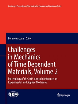 Buch Challenges in Mechanics of Time Dependent Materials, Volume 2 Bonnie Antoun