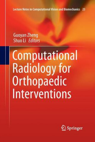 Kniha Computational Radiology for Orthopaedic Interventions Shuo Li