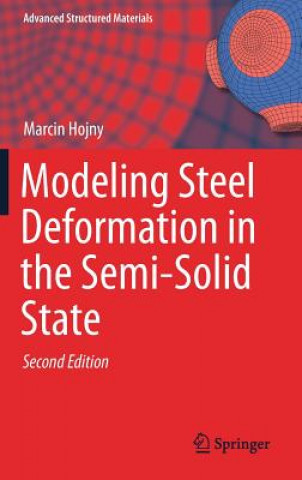 Knjiga Modeling Steel Deformation in the Semi-Solid State Marcin Hojny