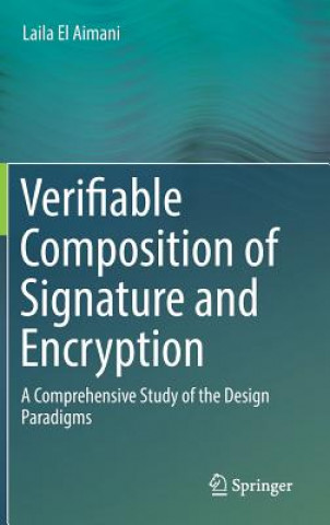 Knjiga Verifiable Composition of Signature and Encryption Laila El Aimani