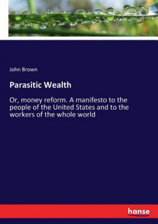 Kniha Parasitic Wealth John Brown