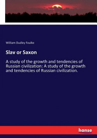 Kniha Slav or Saxon William Dudley Foulke