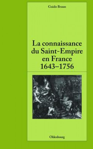 Kniha La connaissance du Saint-Empire en France Guido Braun