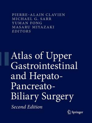Книга Atlas of Upper Gastrointestinal and Hepato-Pancreato-Biliary Surgery Pierre-Alain Clavien