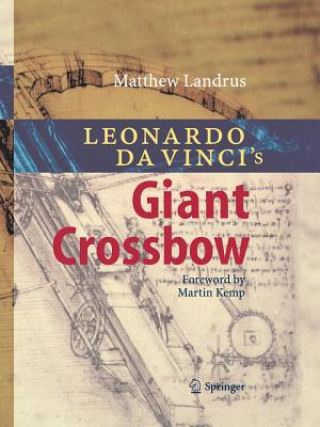 Kniha Leonardo da Vinci's Giant Crossbow Matt Landrus