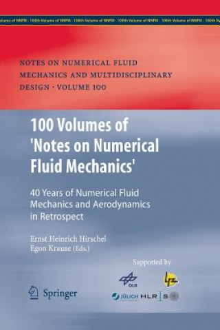 Kniha 100 Volumes of 'Notes on Numerical Fluid Mechanics' Ernst Heinrich Hirschel