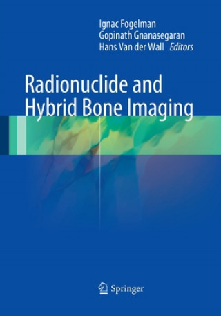 Kniha Radionuclide and Hybrid Bone Imaging Ignac Fogelman