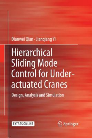 Knjiga Hierarchical Sliding Mode Control for Under-actuated Cranes Dianwei Qian