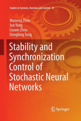 Kniha Stability and Synchronization Control of Stochastic Neural Networks Dongbing Tong