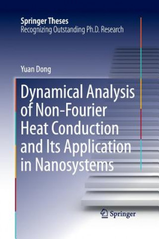 Książka Dynamical Analysis of Non-Fourier Heat Conduction and Its Application in Nanosystems Yuan Dong