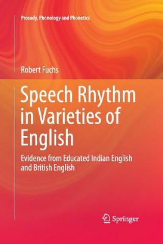 Książka Speech Rhythm in Varieties of English Robert Fuchs