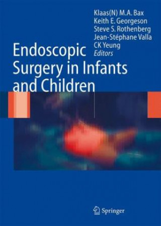 Carte Endoscopic Surgery in Infants and Children Klaas N. M. A. Bax