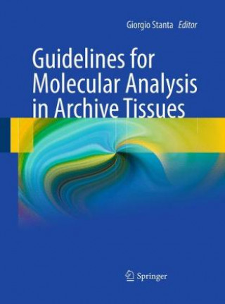 Kniha Guidelines for Molecular Analysis in Archive Tissues Giorgio Stanta