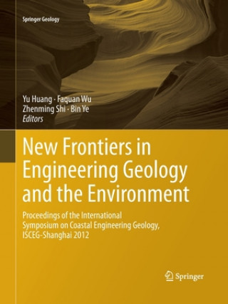 Kniha New Frontiers in Engineering Geology and the Environment Yu Huang