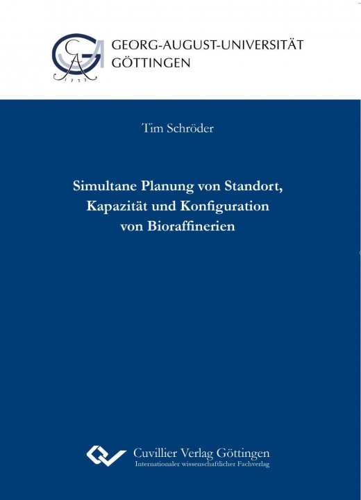 Książka Simultane Planung von Standort, Kapazität und Konfiguration von Bioraffinerien Tim Schröder