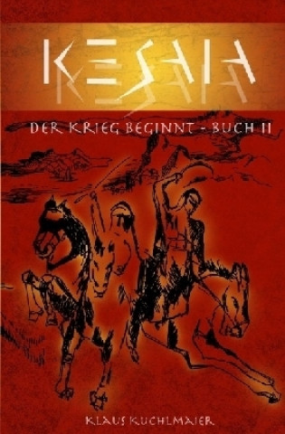 Kniha KESAIA - Buch II: Der Krieg beginnt Klaus Kuchlmaier