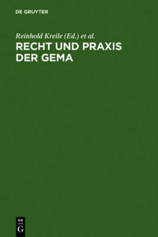 Kniha Recht und Praxis der GEMA Reinhold Kreile