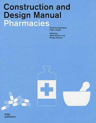 Książka Pharmacies: Construction and Design Manual Dorte Becker