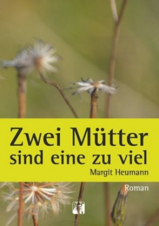 Βιβλίο Zwei Mütter sind eine zu viel Margit Heumann