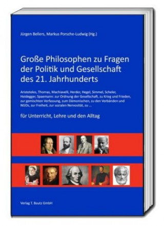 Knjiga Große Philosophen zu Fragen der Politik und Gesellschaft des 21. Jahrhunderts Jürgen Bellers