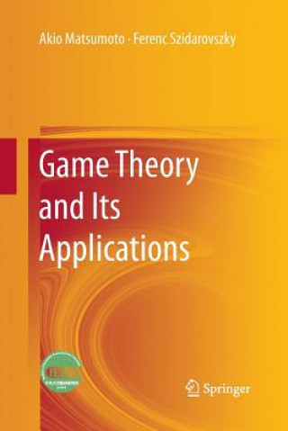 Könyv Game Theory and Its Applications Akio Matsumoto