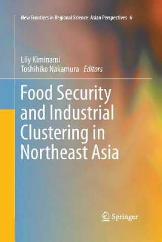 Książka Food Security and Industrial Clustering in Northeast Asia Lily Kiminami